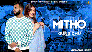 Mitho Lyrics - Gur Sidhu | Mannat Noor | Punjabi Song