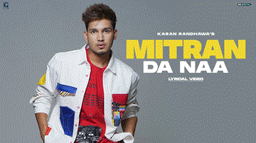 Mitran Da Naa Lyrics - Karan Randhawa | Punjabi Song