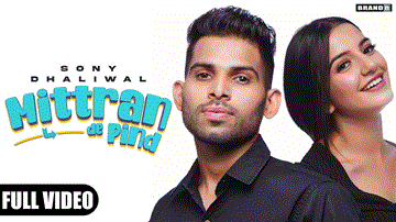 Mittran De Pind Lyrics - Sony Dhaliwal | Punjabi Song