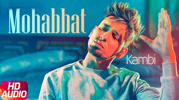 Mohabbat Lyrics - Kambi | Punjabi Song