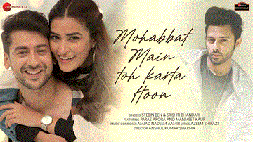 मोहब्बत मैं तो करता हूँ Mohabbat Main Toh Karta Hoon Lyrics - Stebin Ben | Srishti Bhandari