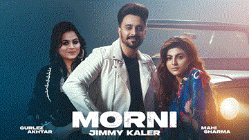 Morni Lyrics - Jimmy Kaler | Gurlej Akhtar | Punjabi Song