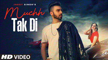 Muchh Tak Di: Jaggy Singh Lyrics - Kay V Singh | Punjabi Song