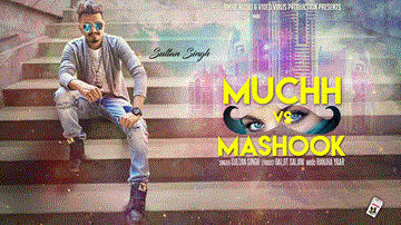 Muchh Vs Mashook Lyrics - Sultan Singh | Punjabi Song