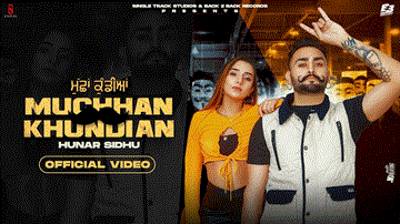 Muchhan Khundian Lyrics - Hunar Sidhu | Punjabi Song