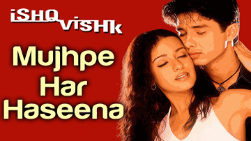 Mujhpe Har Haseena Lyrics - Shahid Kapoor | Shenaz Treasurywala | Amrita Rao | Alisha Chinai | Kumar Sanu
