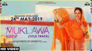 Muklawa (Title Track) Lyrics - Happy Raikoti | Harpi Gill | Punjabi Song