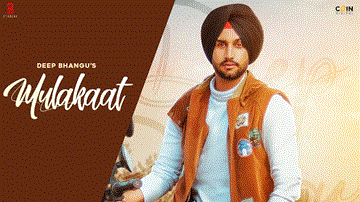 Mulakaat Lyrics - Deep Bhangu | Gurlej Akhtar | Punjabi Song