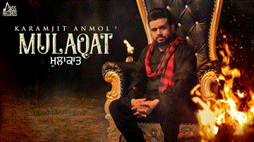 Mulaqat Lyrics - Karamjit Anmol | Punjabi Song