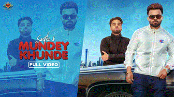 Mundey Khunde Lyrics - Sarthi K | Punjabi Song