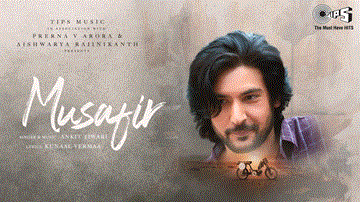 मुसाफिर Musafir Lyrics - Ankit Tiwari
