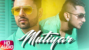 Mutiyaar Lyrics - Yo Yo Honey Singh | Money Aujla | Punjabi Song