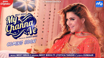 My Channa Ve Lyrics - Urvashi Rautela | Meet Bros | Jyotica Tangri