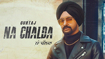Na Chalda Lyrics - Gurtaj | Punjabi Song
