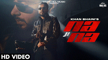 Na Ji Na Lyrics - Khan Bhaini | Punjabi Song