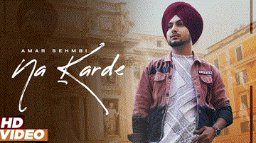 Na Karde Lyrics - Amar Sehmbi | Punjabi Song
