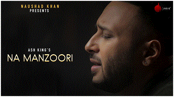 ना मंजूरी Na Manzoori Lyrics - Ash King