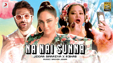 ना नई सुन्ना Na Nai Sunna Lyrics - Jigar Saraiya | Nikhita Gandhi