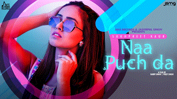 Naa Puch Da Lyrics - Sukhpreet Kaur | Punjabi Song