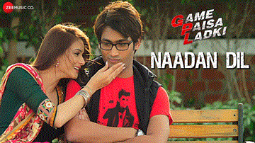 Naadan Dil Lyrics - Deepanse Garge | Sezal Sharma | Zakir Hussain | Amit Gupta | Madhvi Shrivastav