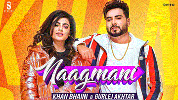 Naagmani Lyrics - Khan Bhaini | Mahi Sharma | Gurlez Akhtar | Punjabi Song