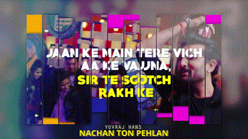Nachan Ton Pehlan Lyrics - Yuvraj Hans | Simran Kaur Mundi | Punjabi Song