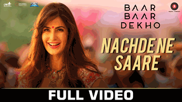 Nachde Ne Saare Lyrics - Katrina Kaif | Sidharth Malhotra | Harshdeep Kaur | Jasleen Royal