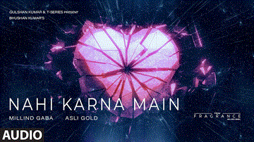 Nahi Karna Main Lyrics - Millind Gaba