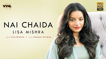 Nai Chaida Lyrics - Lisa Mishra | Rohan Mehra | Punjabi Song