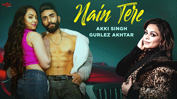 Nain Tere Lyrics - Akki Singh | Karamdeep Kaur | Gurlez Akhtar | Punjabi Song