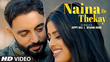 Naina De Thekay Lyrics - Sippy Gill | Afsana Khan | Punjabi Song