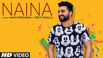 Naina Lyrics - Mani Shergarhia | Neetu Bhalla | Punjabi Song