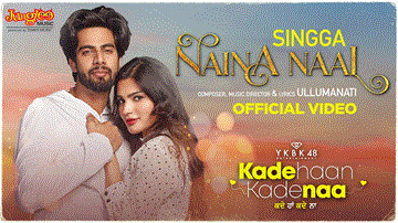 Naina Naal Lyrics - Singga | Sanjana Singh | B.N. Sharma