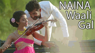 Naina Wali Gal Lyrics - Aaniya | Yuvraj Hans