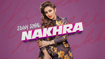 Nakhra Lyrics - Jenny Johal | Punjabi Song