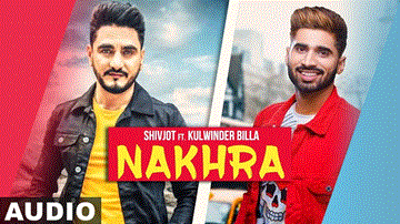 Nakhra Lyrics - Kulwinder Billa | Shivjot | Punjabi Song