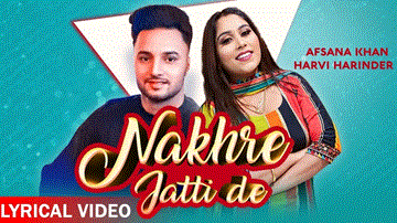 Nakhre Jatti De Lyrics - Harvi Harinder | Afsana Khan