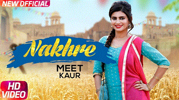 Nakhre Lyrics - Meet Kaur | Punjabi Song