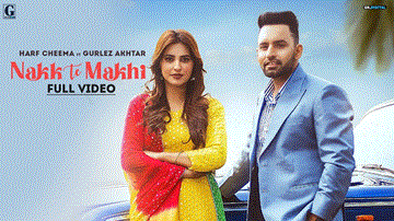 Nakk Te Makhi Lyrics - Harf Cheema | Gurlej Akhtar | Punjabi Song