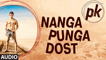 Nanga Punga Dost Lyrics - Anushka Sharma | Aamir Khan | Boman Irani | Shreya Ghoshal