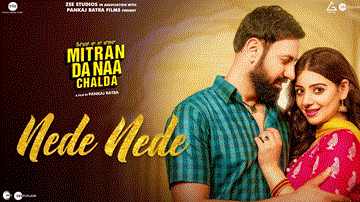 Nede Nede Lyrics - Ahen | Punjabi Song