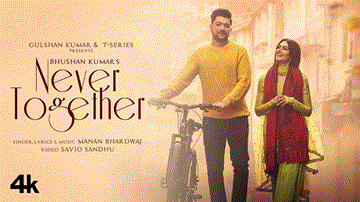 Never Together Lyrics - Manan Bhardwaj | Yesha Sagar