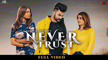 Never Trust
Gurneet Dosanjh Lyrics - Gurneet Dosanjh