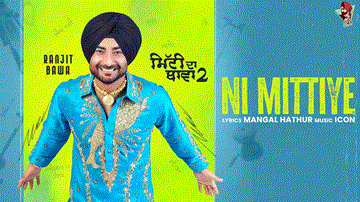 Ni Mittiye Lyrics - Ranjit Bawa | Punjabi Song