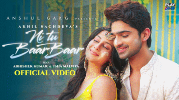 Ni Tu Baar Baar Lyrics - Akhil Sachdeva | Punjabi Song