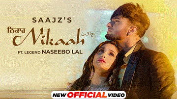 Nikaah Lyrics - Saajz | Naseebo Lal | Punjabi Song