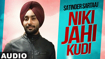 Nikki Jehi Kudi Lyrics - Satinder Sartaj | Punjabi Song