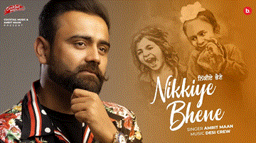 Nikkiye Bhene Lyrics - Amrit Maan | Punjabi Song