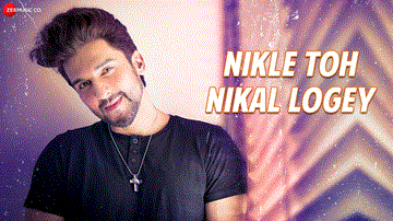 Nikle Toh Nikal Logey Lyrics - Geet Sagar | Kunal Ganjawala