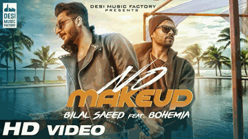 No Make Up (Title) Lyrics - Bohemia | Bilal Saeed | Bloodline Music | Roger David (Bohemia)